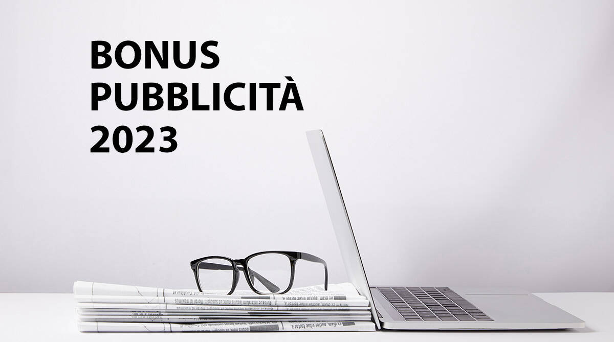 Bonus pubblicità 2023, al via le domande fino a fine mese. Leggi come funziona e come
