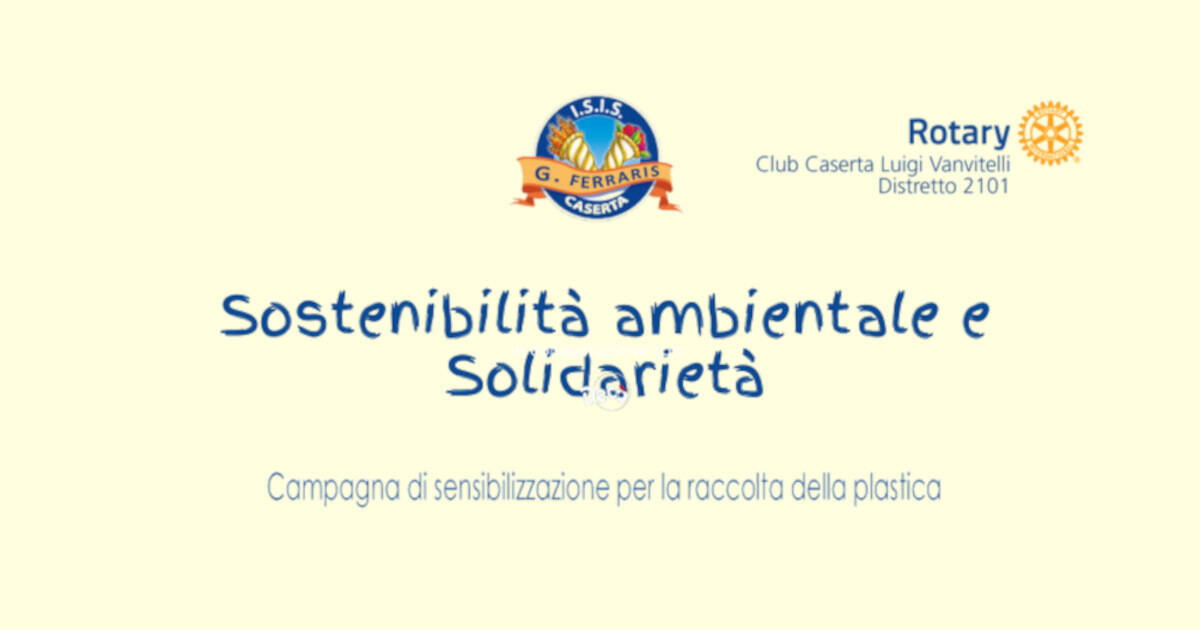 Economia circolare, il Rotary Club Caserta Luigi Vanvitelli presenta i risultati  del progetto "Sostenibilità Ambientale e Solidarietà” - Caserta Notizie